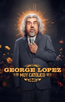 George Lopez: Muy Católico