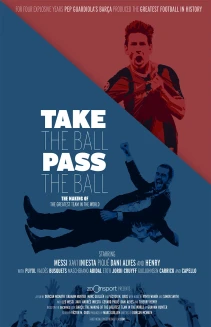 Take the Ball, Pass the Ball: The Making of the Greatest Team in the World