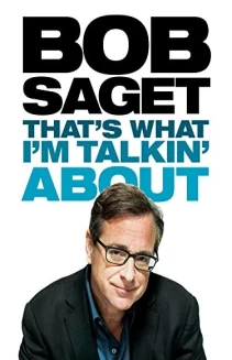 Bob Saget: That's What I'm Talkin' About
