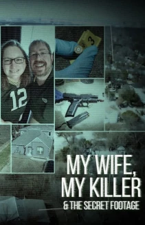 My Wife, My Killer & the Secret Footage
