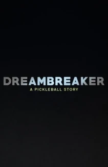 Dreambreaker: A Pickleball Story