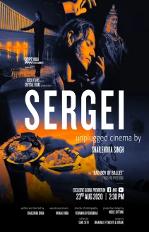 SERGEI: Unplugged Cinema by Shailendra Singh