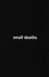 Small Deaths