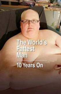 The World's Fattest Man: 10 Years On