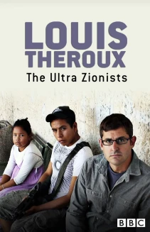 Louis Theroux: The Ultra Zionists