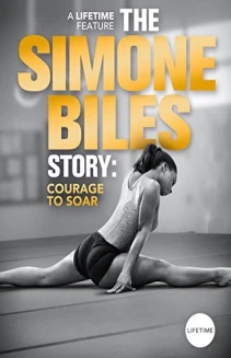 The Simone Biles Story: Courage to Soar