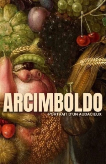 Arcimboldo - Portrait Of An Audacious Man