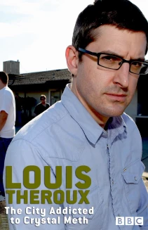 Louis Theroux: The City Addicted to Crystal Meth