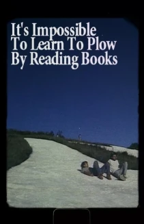It's Impossible to Learn to Plow by Reading Books