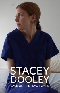 Stacey Dooley: Back on the Psych Ward